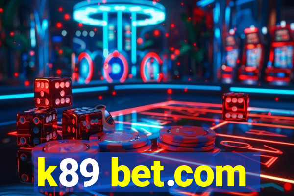 k89 bet.com